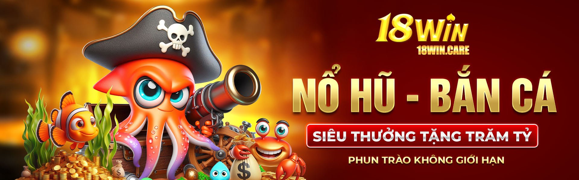 18Win siêu thưởng tặng trăm tỷ sảnh nổ hũ, bắn cá